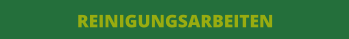 REINIGUNGSARBEITEN