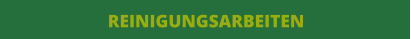 REINIGUNGSARBEITEN