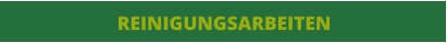 REINIGUNGSARBEITEN